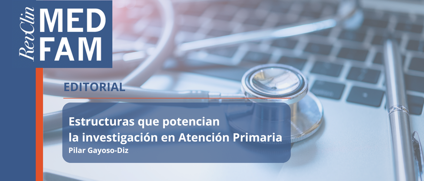 La investigación en Atención Primaria necesita estructuras sólidas para ganar impacto, tema central de ‘Revista Clínica de Medicina de Familia